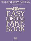 The Easy Christian Fake Book: 100 Songs in the Key of "C" (Fake Books)