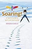 Soaring - A Teen's Guide to Spirit and Spirituality