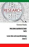 PUBLISHING ACADEMIC RESEARCH PAPER (Research Methodology)