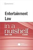 Entertainment Law in a Nutshell (Nutshells)