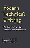 Modern Technical Writing: An Introduction to Software Documentation