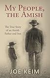 My People, the Amish: The True Story of an Amish Father and Son