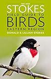 The New Stokes Field Guide to Birds: Eastern Region