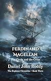 Ferdinand Magellan: The Circle and the Cross (The Explorer Chronicles Book 3)