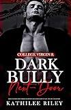 College-Virgin & Dark Bully Next-Door: Enemies to Lovers/Sports Romance: Big Brother’s Best Friend & Curvy Shy Girl, Hate Love, Age-Gap Book (Forbidden & Off-Limit Women 4)