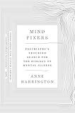 Mind Fixers: Psychiatry's Troubled Search for the Biology of Mental Illness