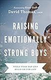 Raising Emotionally Strong Boys: Tools Your Son Can Build On for Life