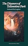 The Discovery of Yellowstone Park: Journal of the Washburn Expedition to the Yellowstone and Firehole Rivers in the Year 1870