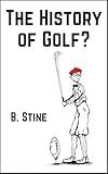 The History of Golf?