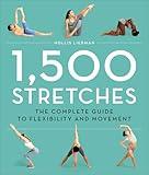 1,500 Stretches: The Complete Guide to Flexibility and Movement