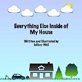 Everything Else Inside of My House (The Everything Inside Series)