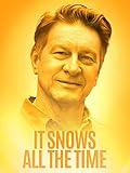 It Snows All the Time