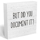 But Did You Document It Office Decor Wooden Box Sign Decorative Funny Office Wood Box Sign Home Rustic Farmhouse Square Desk Decor Sign for Shelf Office Desk Accessories 5 x 5 Inches