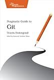 Pragmatic Guide to Git (Pragmatic Programmers)