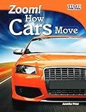 Teacher Created Materials - TIME For Kids Informational Text: Zoom! How Cars Move - Grade 3 - Guided Reading Level N