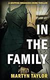 IN THE FAMILY: A gripping organized crime thriller