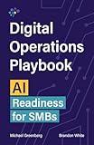 The Digital Operations Playbook: AI Readiness for SMBs