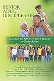 Senior Adult Discipleship: Essentials for Effective Church Ministry to Senior Adults