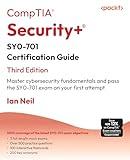 CompTIA Security+ SY0-701 Certification Guide: Master cybersecurity fundamentals and pass the SY0-701 exam on your first attempt;