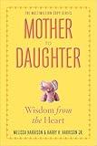 Mother to Daughter, Revised Edition: Wisdom from the Heart