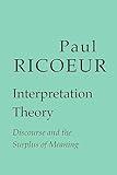 Interpretation Theory: Discourse and the Surplus of Meaning