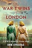 The War Twins of London: A WWII Historical Fiction Novel (Gripping World War 2 Resistance Stories)