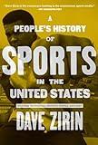 People's History of Sports in the United States: 250 Years of Politics, Protest, People, and Play (New Press People's History)