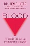 Blood: The Science, Medicine, and Mythology of Menstruation