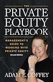 The Private Equity Playbook: Management’s Guide to Working with Private Equity 2nd Edition