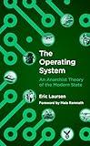 The Operating System: An Anarchist Theory of the Modern State