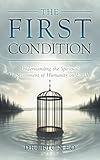 The First Condition: Understanding the Spiritual Imprisonment of Humanity on Earth