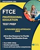 FTCE Professional Education Test Prep: A Focused MCQ Approach (083): All-in-One Resource for Florida Teacher Certification Exam (FTCE Certification Examinations Prep)
