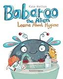 Babaroo the Alien Learns about Hygiene: A Funny Children's Book about Healthy Habits and Rules of Hygiene (Babaroo Series)