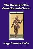 The Secrets of Great Esoteric Tarot: Exploring the Hidden Wisdom of the Esoetric Tarot