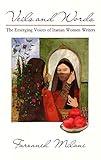 Veils and Words: The Emerging Voices of Iranian Women Writers (Contemporary Issues in the Middle East)