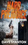 Hard Prejudice: A Hard-Boiled Crime Novel: Dan Reno Private Detective Noir Mystery Series (Dan Reno Novel Series Book 5)