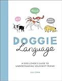 Doggie Language: A Dog Lover's Guide to Understanding Your Best Friend