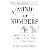 A Mind for Numbers: How to Excel at Math and Science (Even If You Flunked Algebra)