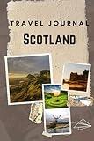 Scotland Travel Journal: Guided Keepsake diary for your trip! Activities Planner. Vacation Journaling Notebook for Travelers and Memories. Record My Daily Adventures