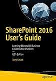 SharePoint 2016 User's Guide: Learning Microsoft's Business Collaboration Platform