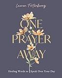 One Prayer Away: Healing Words to Speak Over Your Day - 90 Daily Devotions for Christian Women – The Perfect Devotional Gift for Mom