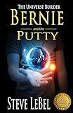 The Universe Builders: Bernie and the Putty: (humorous fantasy and science fiction for young adults) (The Universe Builders Series)