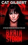 Brain Storm (The Taylor Morrison Psychic Thrillers Book 1)