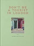 Don't be a Tourist in London: The Messy Nessy Chic Guide