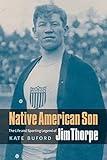 Native American Son: The Life and Sporting Legend of Jim Thorpe