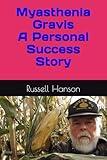 Myasthenia Gravis: A Personal Success Story