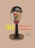 30 Millennia of Sculpture (Book Collection)