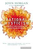 Rational Mysticism: Spirituality Meets Science in the Search for Enlightenment