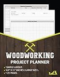 Woodworking Project Planner | Project Management Notebook For Woodworkers & Carpenters | carpentry projects | Journal, Chart, Log Book, Tracker, Record Book For Woodworking Plan or Project Ideas