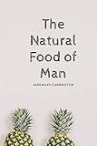The Natural Food of Man: The first apology for fruitarianism